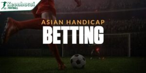 Kèo handicap là gì? Kinh nghiệm đặt cược chuẩn nhất cho bạn 9 Kèo handicap rất được ưa thích