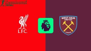 Soi kèo Liverpool vs West Ham - 20h00 ngày 13/4 - Ngoại hạng Anh