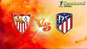 Soi kèo Sevilla vs Atlético Madrid - 21h15 ngày 06/4 - La Liga