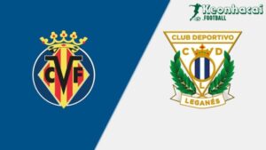 Soi kèo Villarreal vs Leganes - 0h00 ngày 15/5 - La Liga 6 Soi kèo Villarreal vs Leganes - 0h00 ngày 15/5 - La Liga