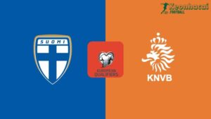 Soi kèo Phần Lan vs Hà Lan - 1h45 ngày 08/6 - VL World Cup Châu Âu