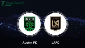 Soi kèo Austin FC vs Los Angeles FC - 7h30 ngày 06/7 - Giải Nhà nghề Mỹ