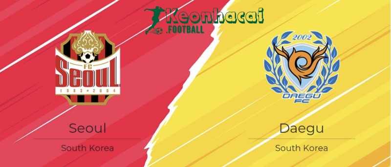 Soi kèo FC Seoul vs Daegu - 17h30 ngày 08/8 - K1 League