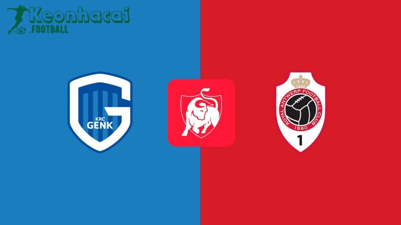 Soi kèo Genk vs Antwerp - 18h30 ngày 03/8 - VĐQG Bỉ