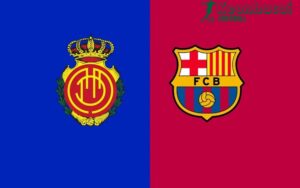 Soi kèo Mallorca vs Barcelona - 0h30 ngày 17/8 - La Liga