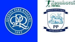 Soi kèo QPR vs Preston - 21h00 ngày 09/8 - Hạng Nhất Anh