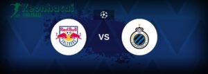 Soi kèo Salzburg vs Club Brugge KV - 0h00 ngày 07/8 - Sơ loại Champions League