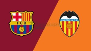 Soi kèo Barcelona vs Valencia - 2h00 ngày 15/9 - La Liga 2 Soi kèo Barcelona vs Valencia - 2h00 ngày 15/9 - La Liga