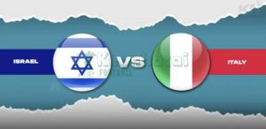 Soi kèo Israel vs Italia - 1h45 ngày 09/9 - VL World Cup KV Châu Âu 5 Soi kèo Israel vs Italia - 1h45 ngày 09/9