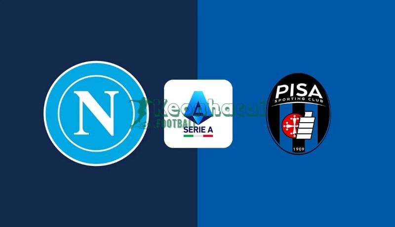 Soi kèo Napoli vs Pisa - 1h45 ngày 23/9 - Serie A