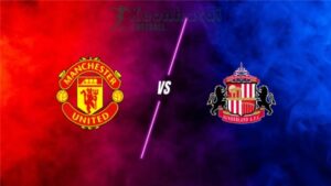 Soi kèo Manchester United vs Sunderland - 21h00 ngày 04/10 - Ngoại hạng Anh 2 Soi kèo Manchester United vs Sunderland - 21h00 ngày 04/10