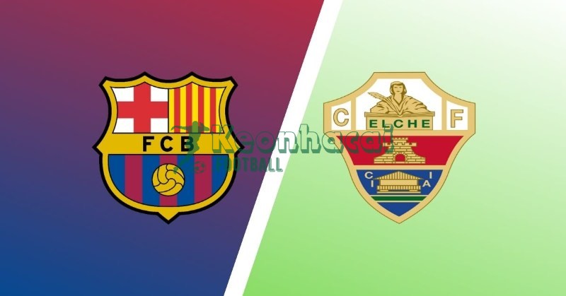 Soi kèo Barcelona vs Elche - 0h30 ngày 03/11 - La Liga 1 Soi kèo Barcelona vs Elche - 0h30 ngày 03/11 - La Liga