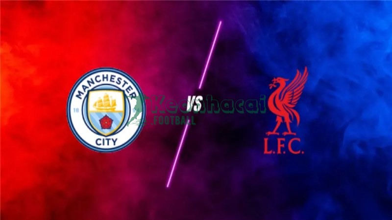 Soi kèo Manchester City vs Liverpool - 23h30 ngày 09/11 - Ngoại hạng Anh